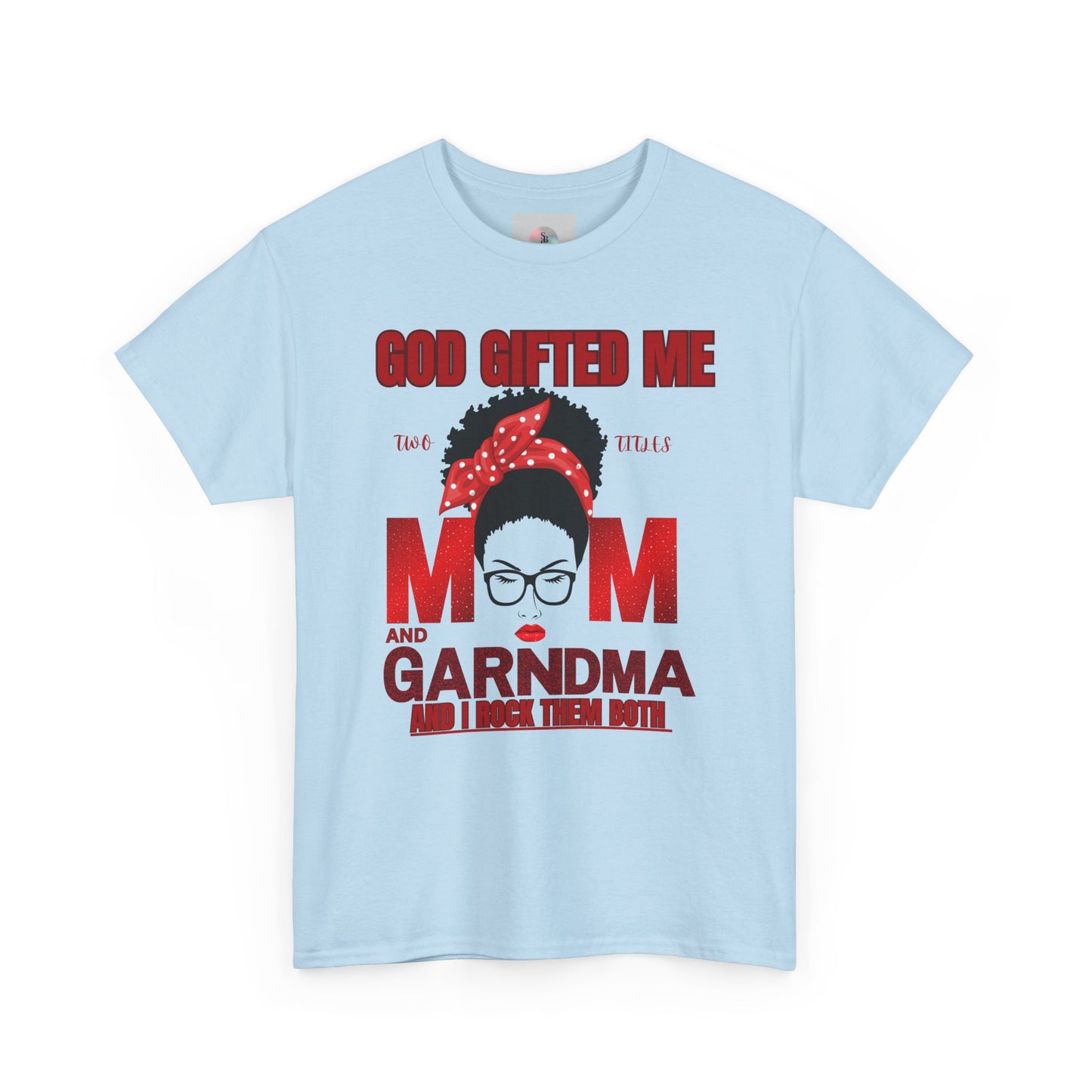 God Gifted Me Mom and Grandma