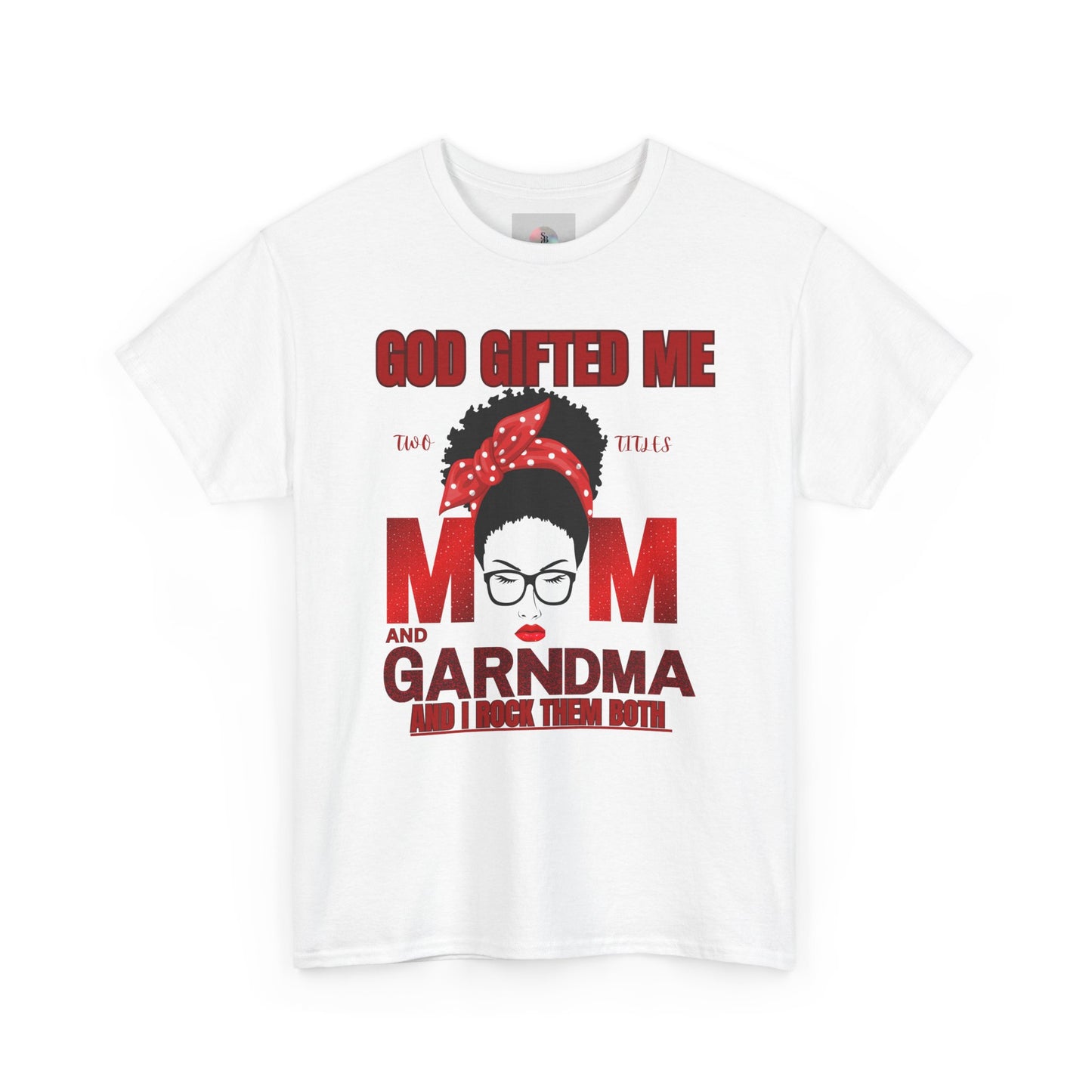 God Gifted Me Mom and Grandma