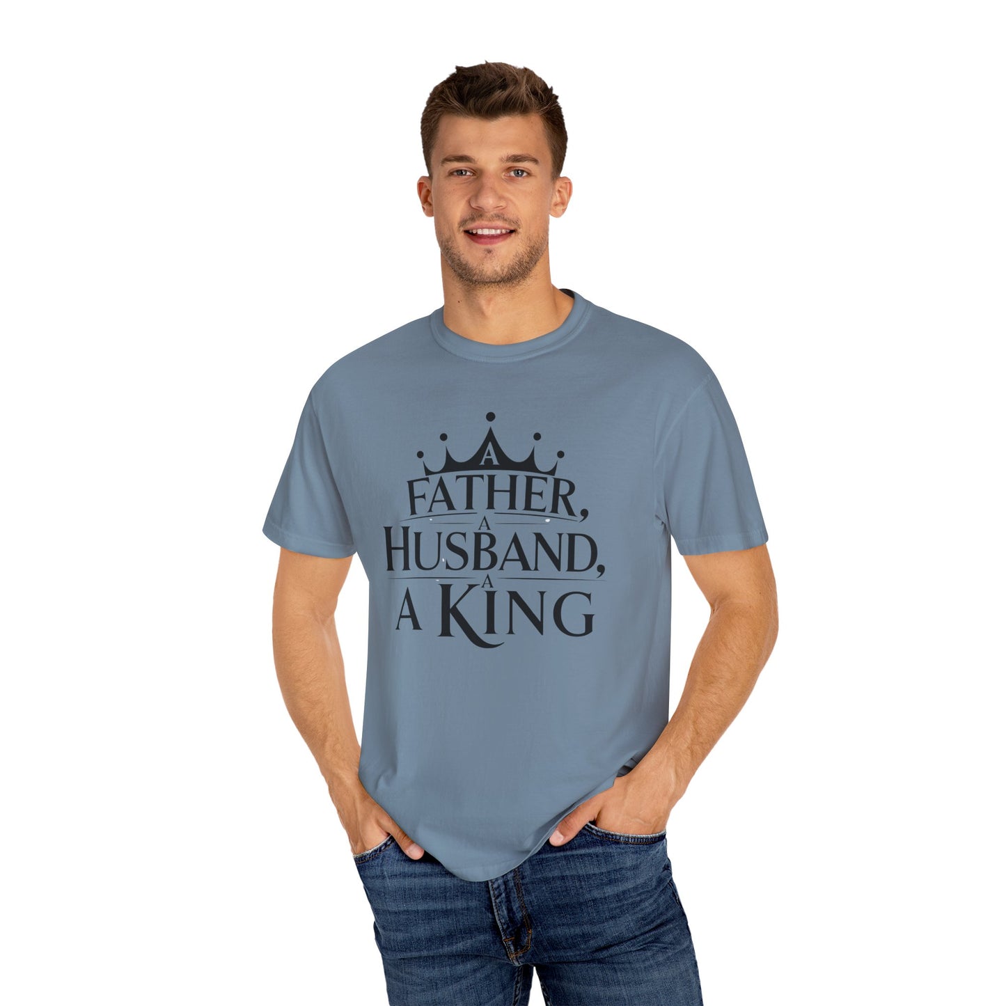 Father, Husband, King Garment-Dyed T-Shirt Casual Tee for Dads