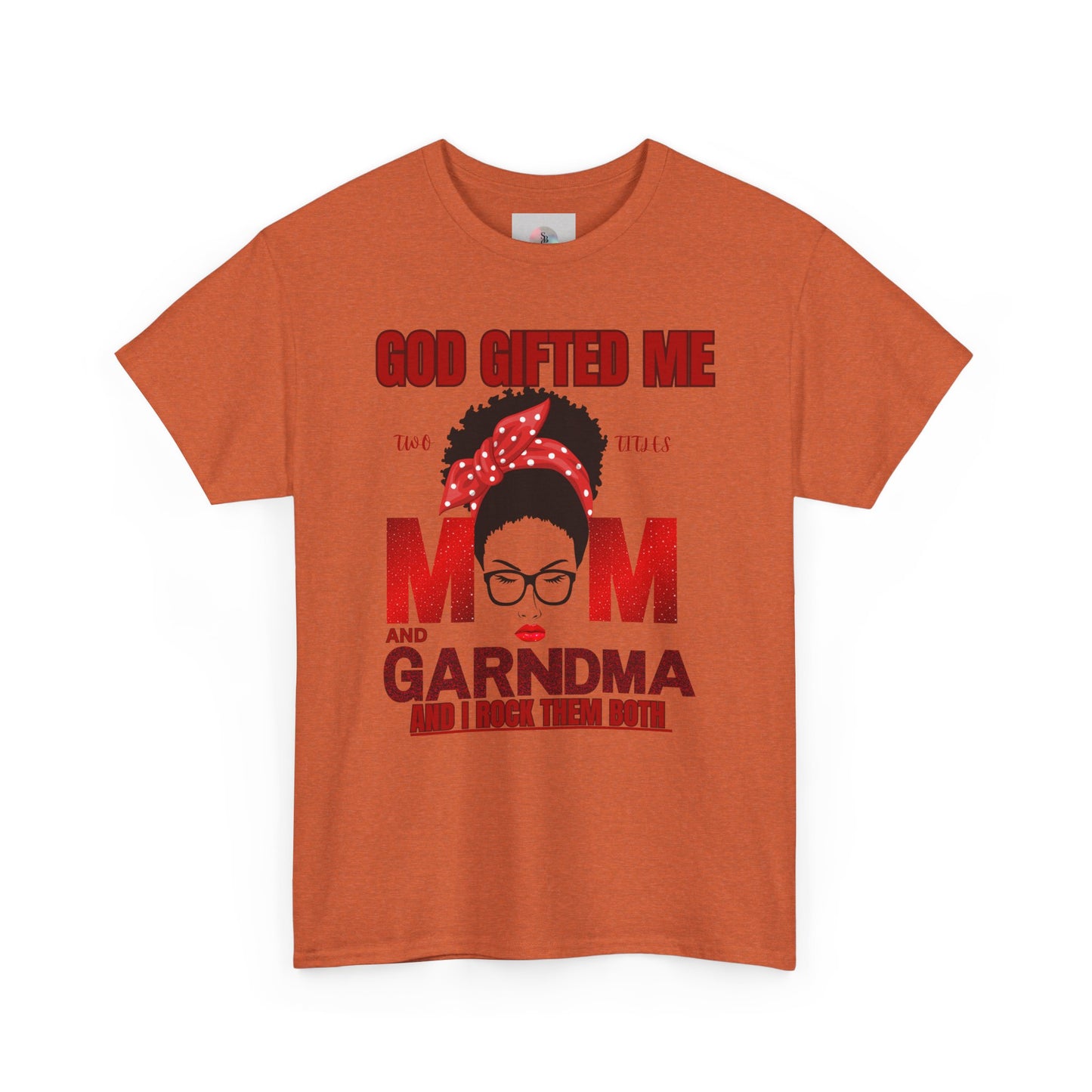 God Gifted Me Mom and Grandma