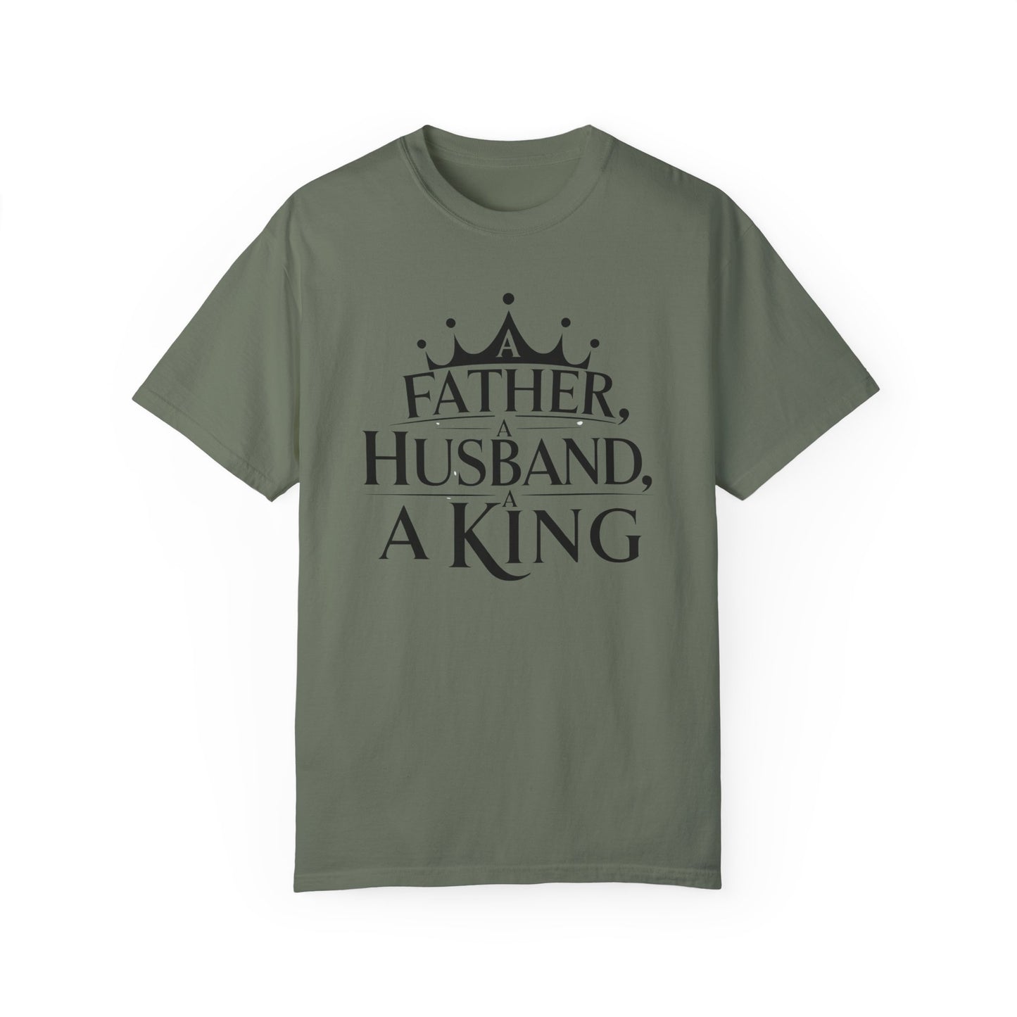 Father, Husband, King Garment-Dyed T-Shirt Casual Tee for Dads