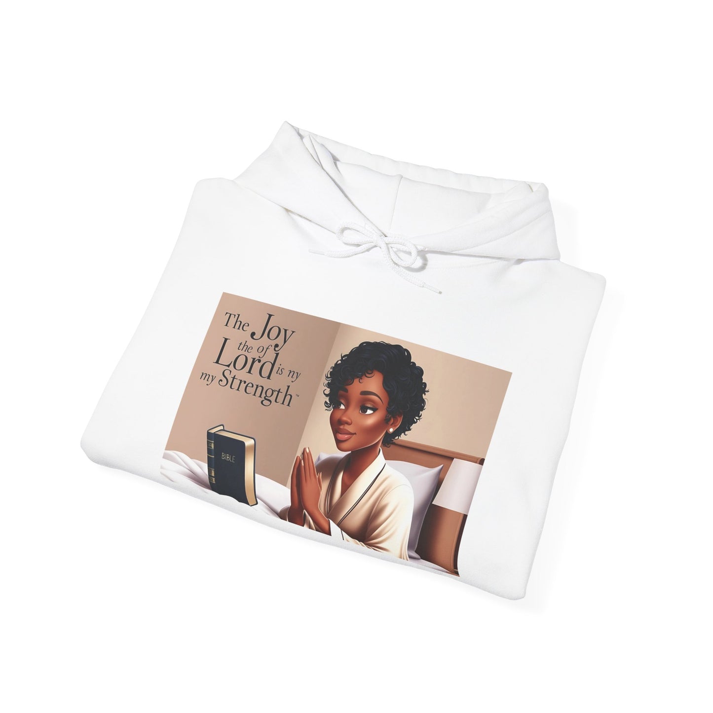 Inspirational Hooded Sweatshirt - The Joy of the Lord Is My Strength