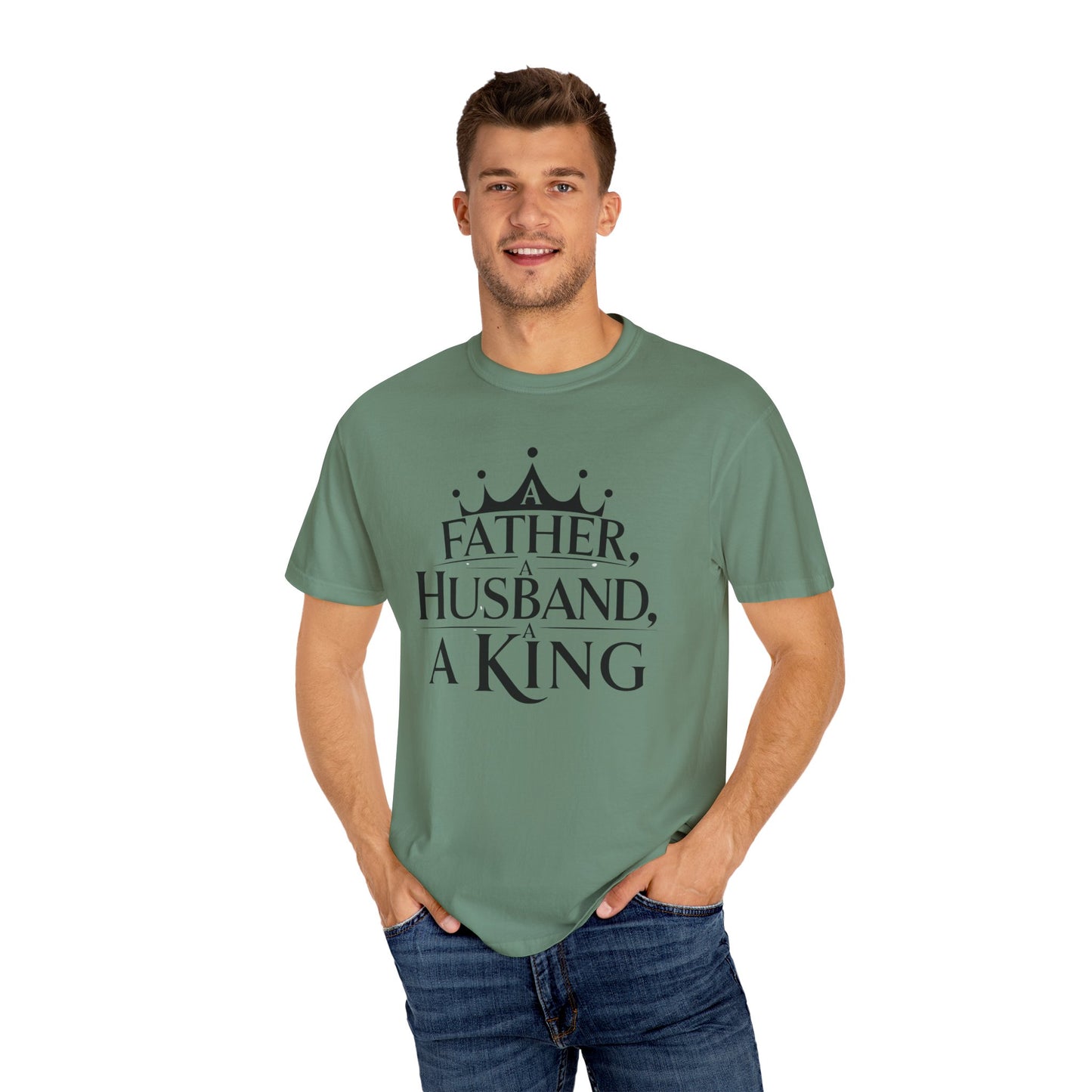 Father, Husband, King Garment-Dyed T-Shirt Casual Tee for Dads