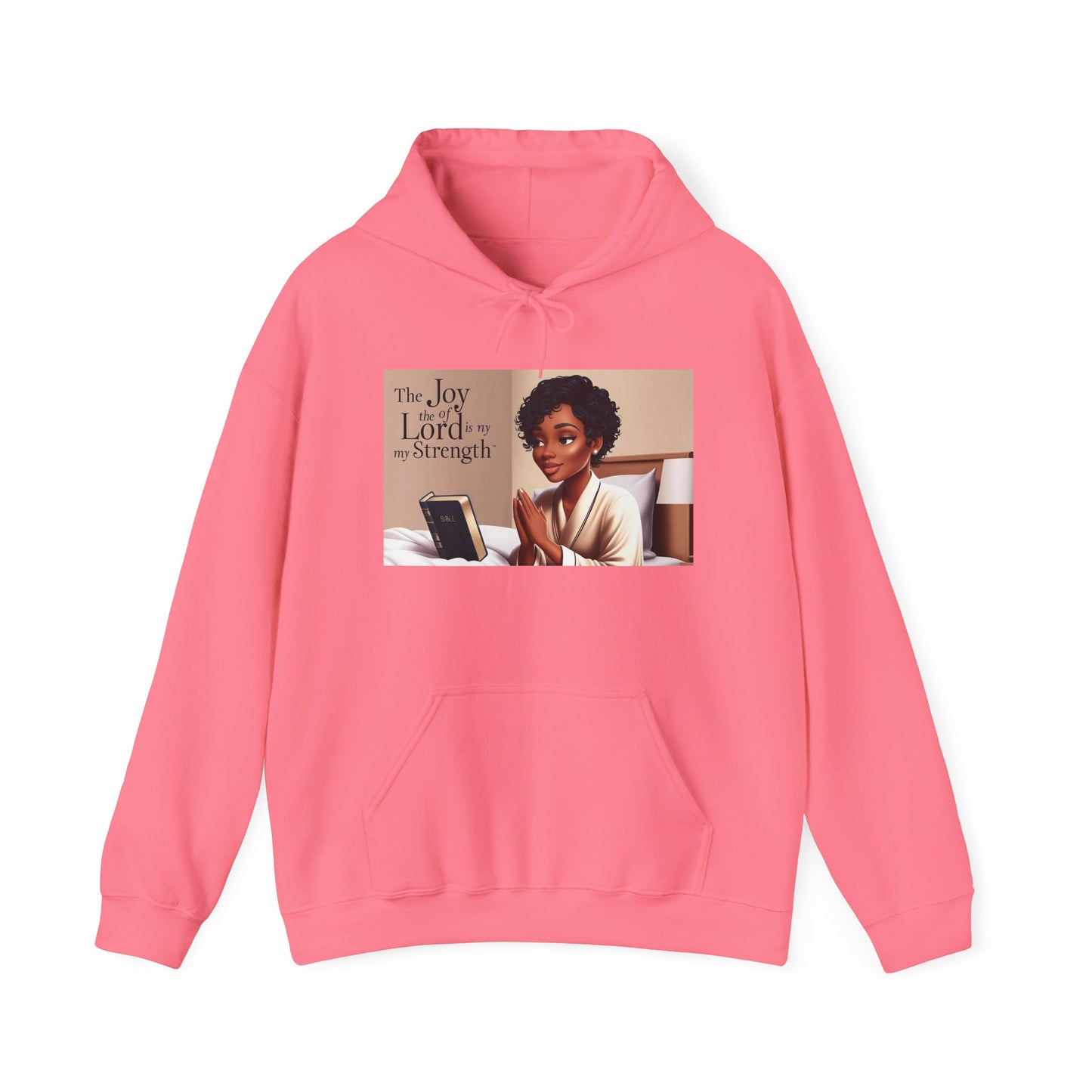 Inspirational Hooded Sweatshirt - The Joy of the Lord Is My Strength