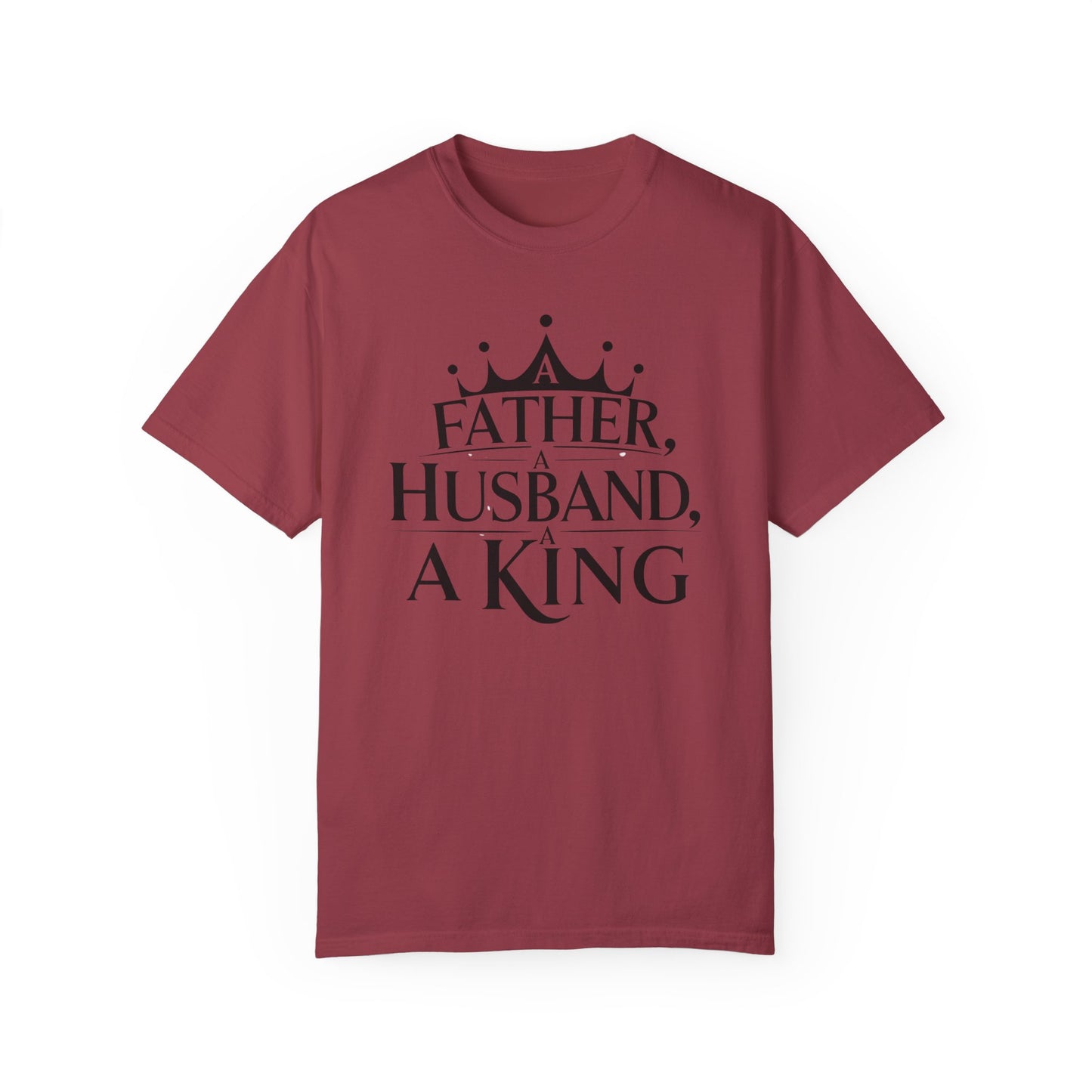 Father, Husband, King Garment-Dyed T-Shirt Casual Tee for Dads