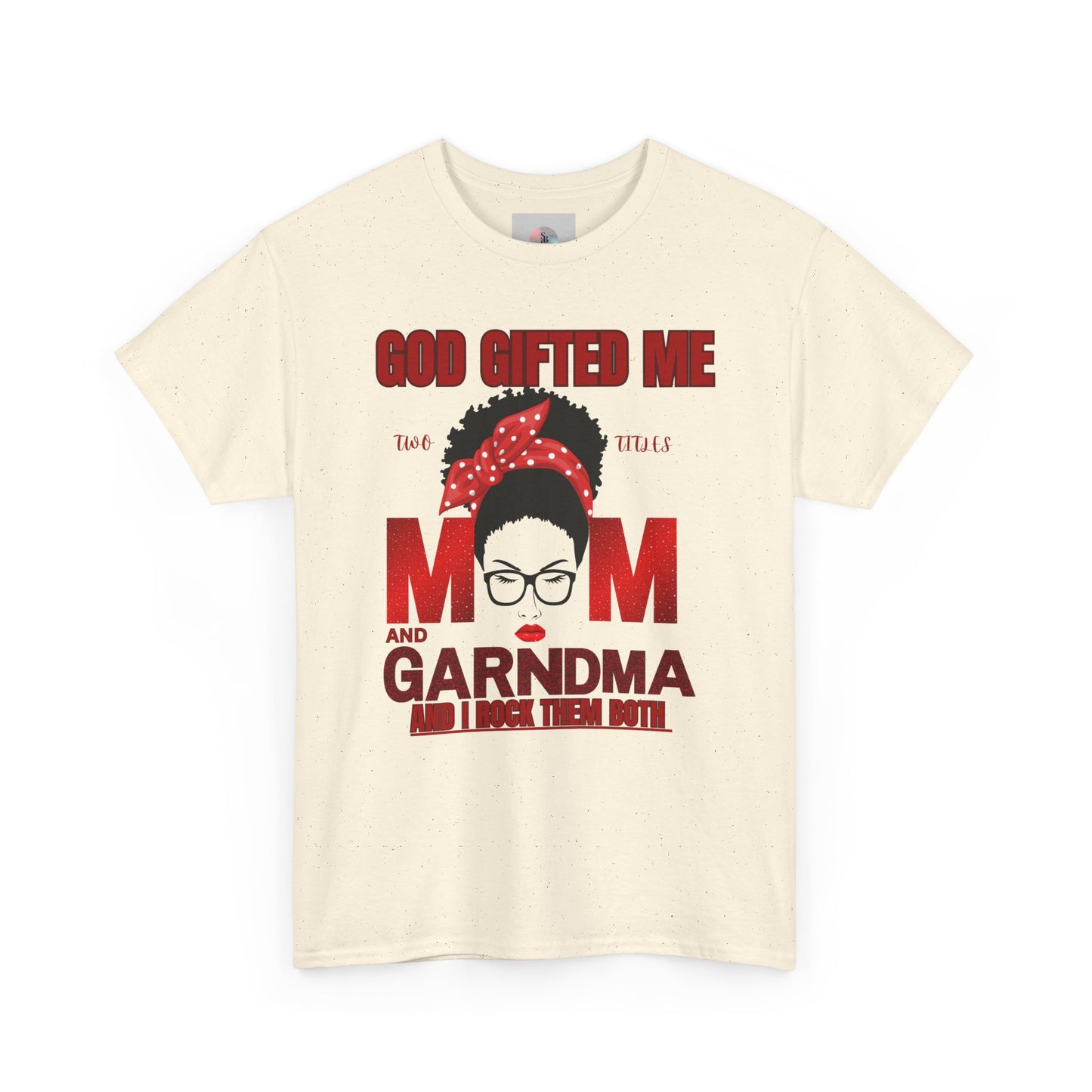God Gifted Me Mom and Grandma