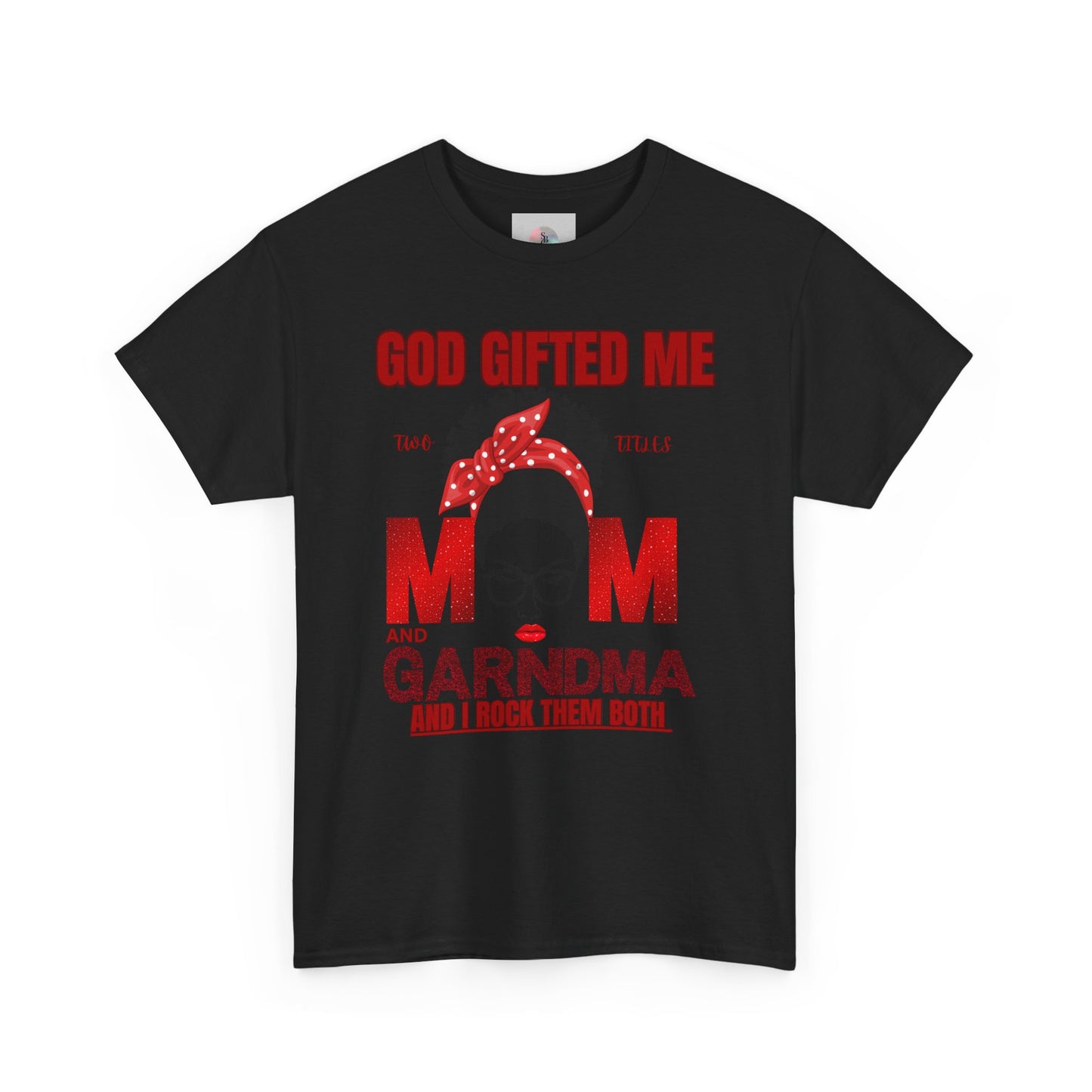 God Gifted Me Mom and Grandma