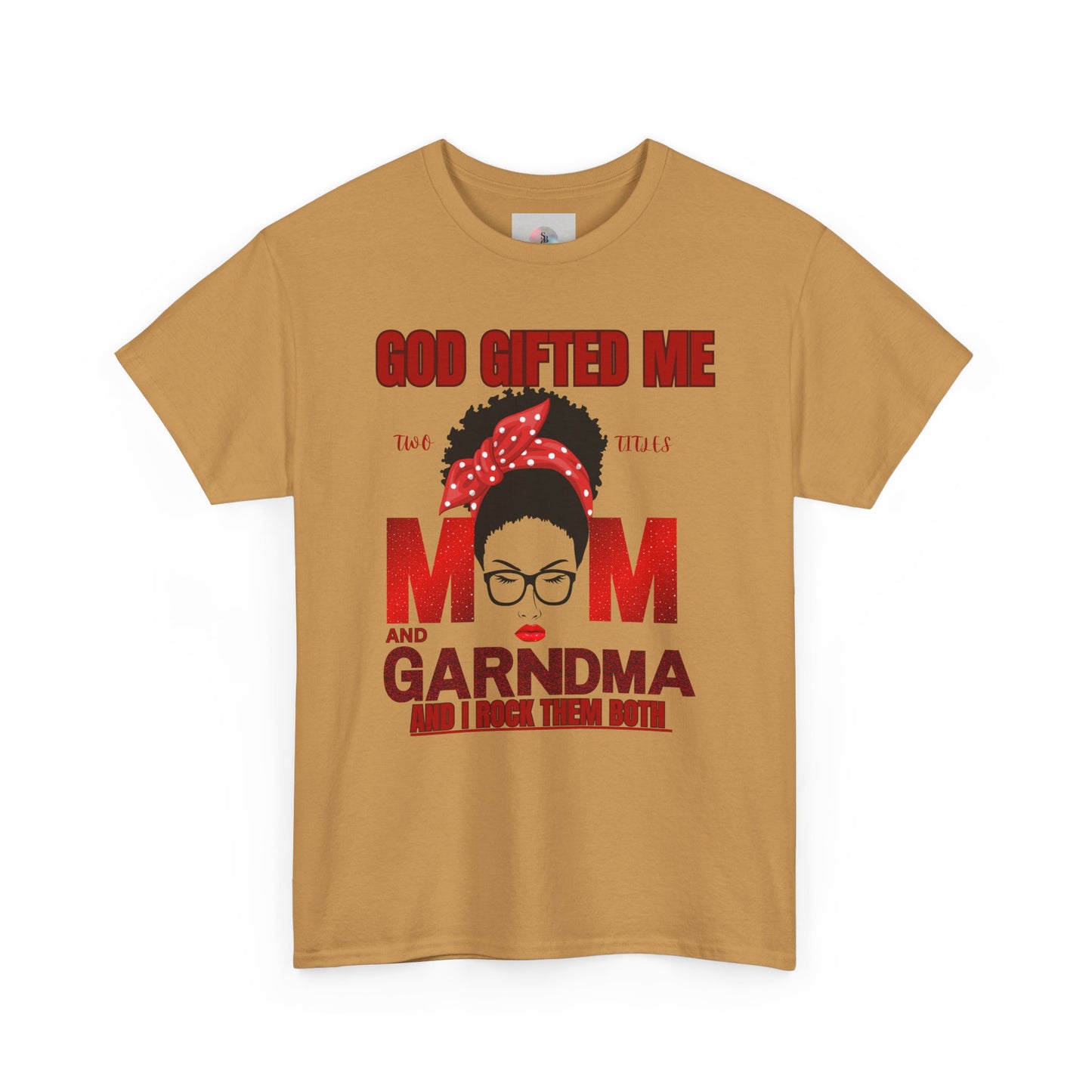 God Gifted Me Mom and Grandma