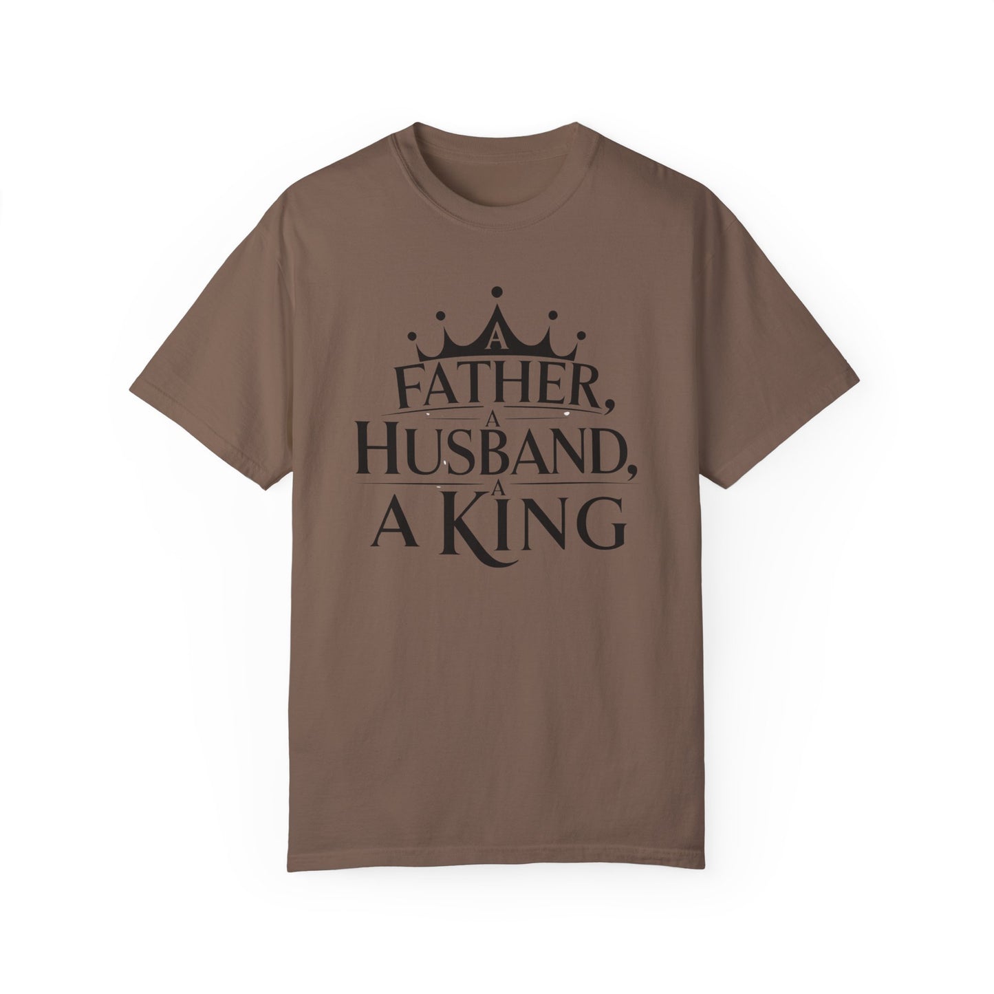 Father, Husband, King Garment-Dyed T-Shirt Casual Tee for Dads