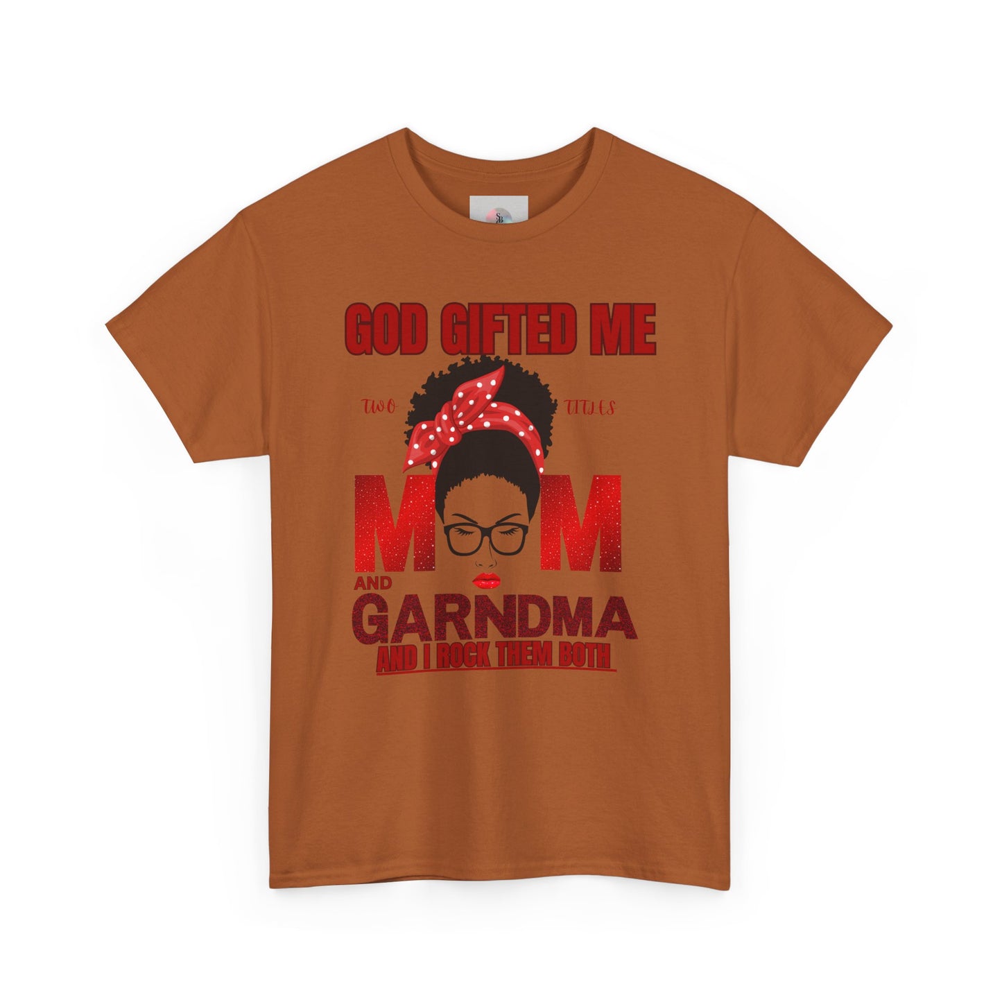 God Gifted Me Mom and Grandma