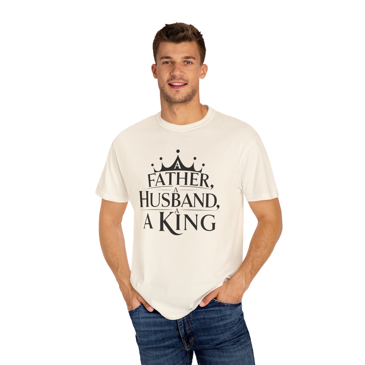 Father, Husband, King Garment-Dyed T-Shirt Casual Tee for Dads