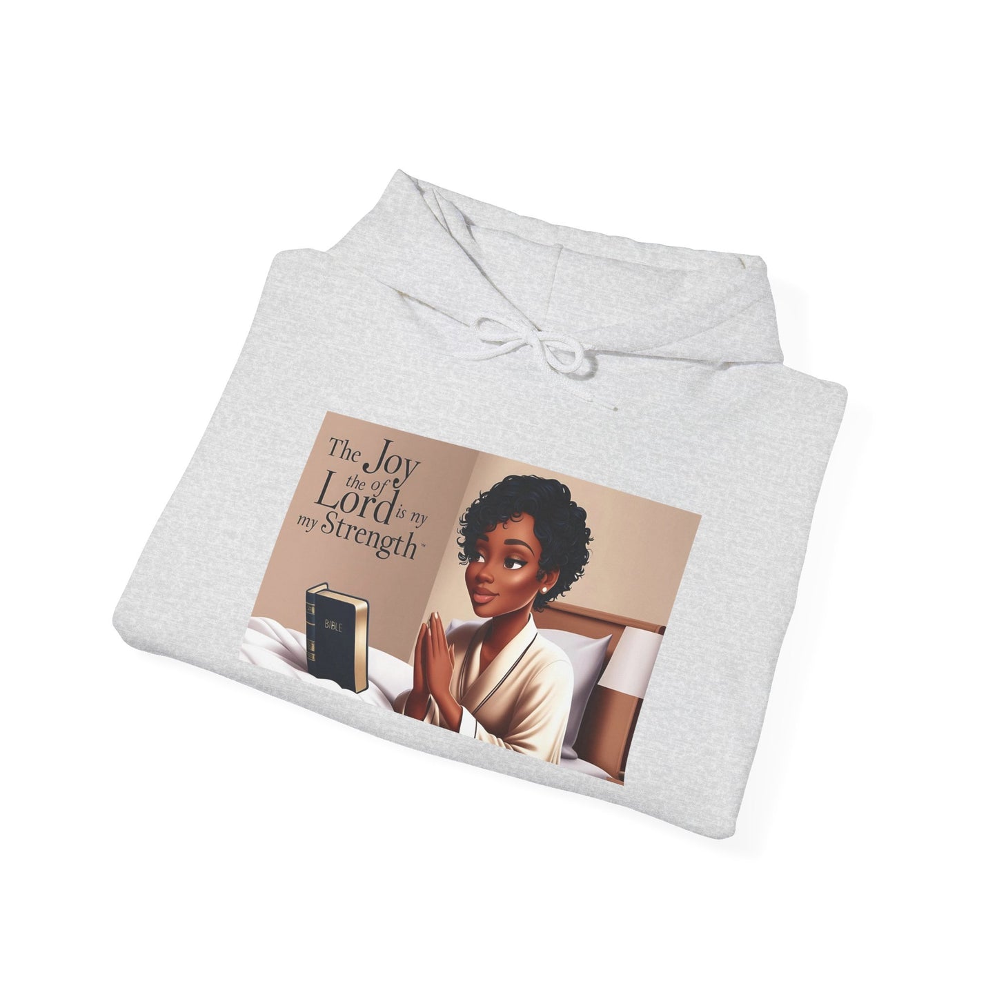 Inspirational Hooded Sweatshirt - The Joy of the Lord Is My Strength
