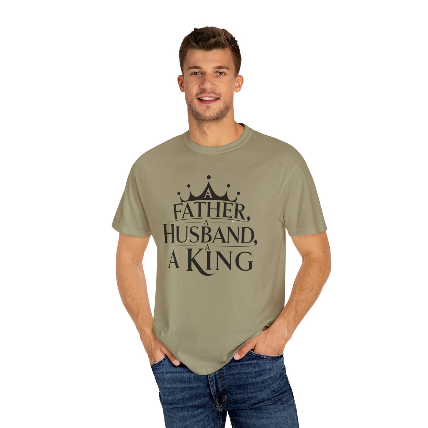 Father, Husband, King Garment-Dyed T-Shirt Casual Tee for Dads