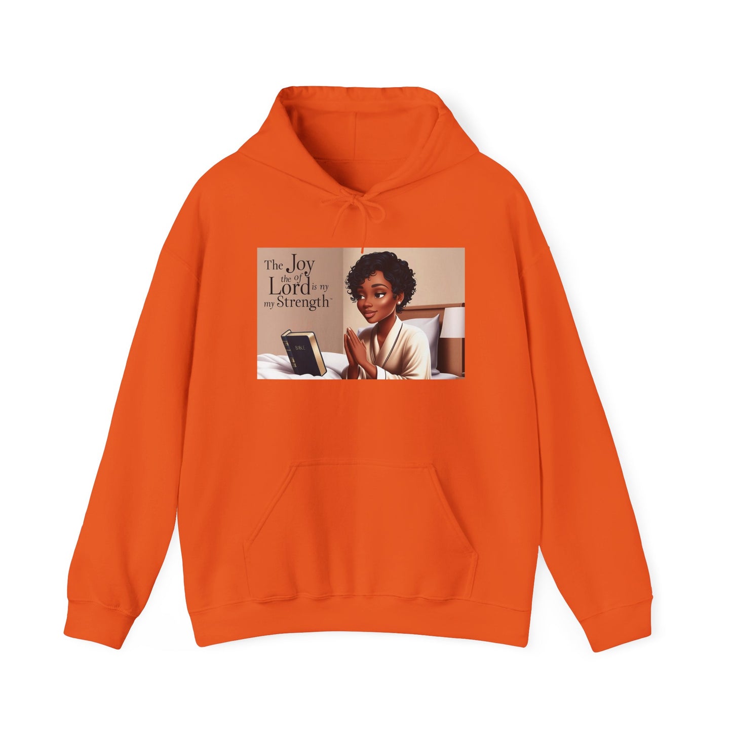Inspirational Hooded Sweatshirt - The Joy of the Lord Is My Strength