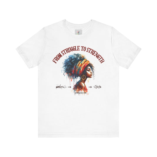 From Struggle to Strength Tee
