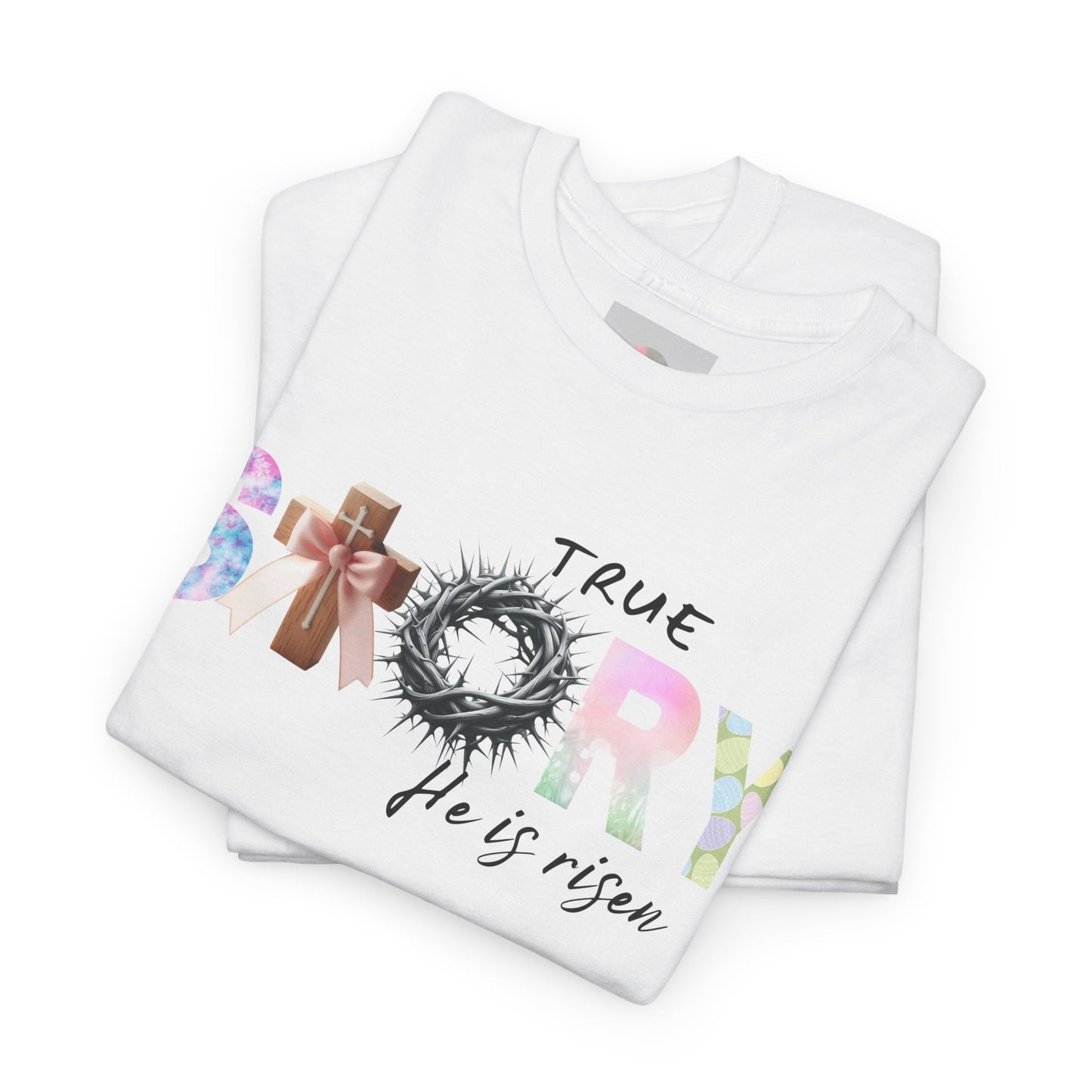 True Story He is Risen Cotton Tee