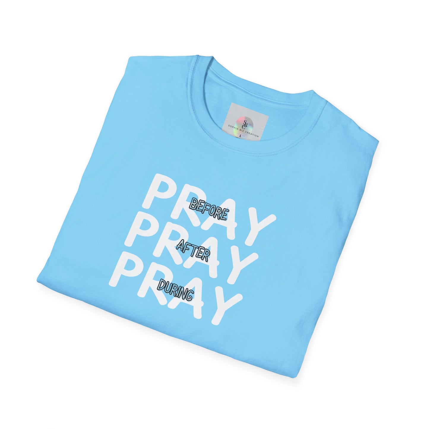 'Pray Before, After, During' Empowering T-Shirt