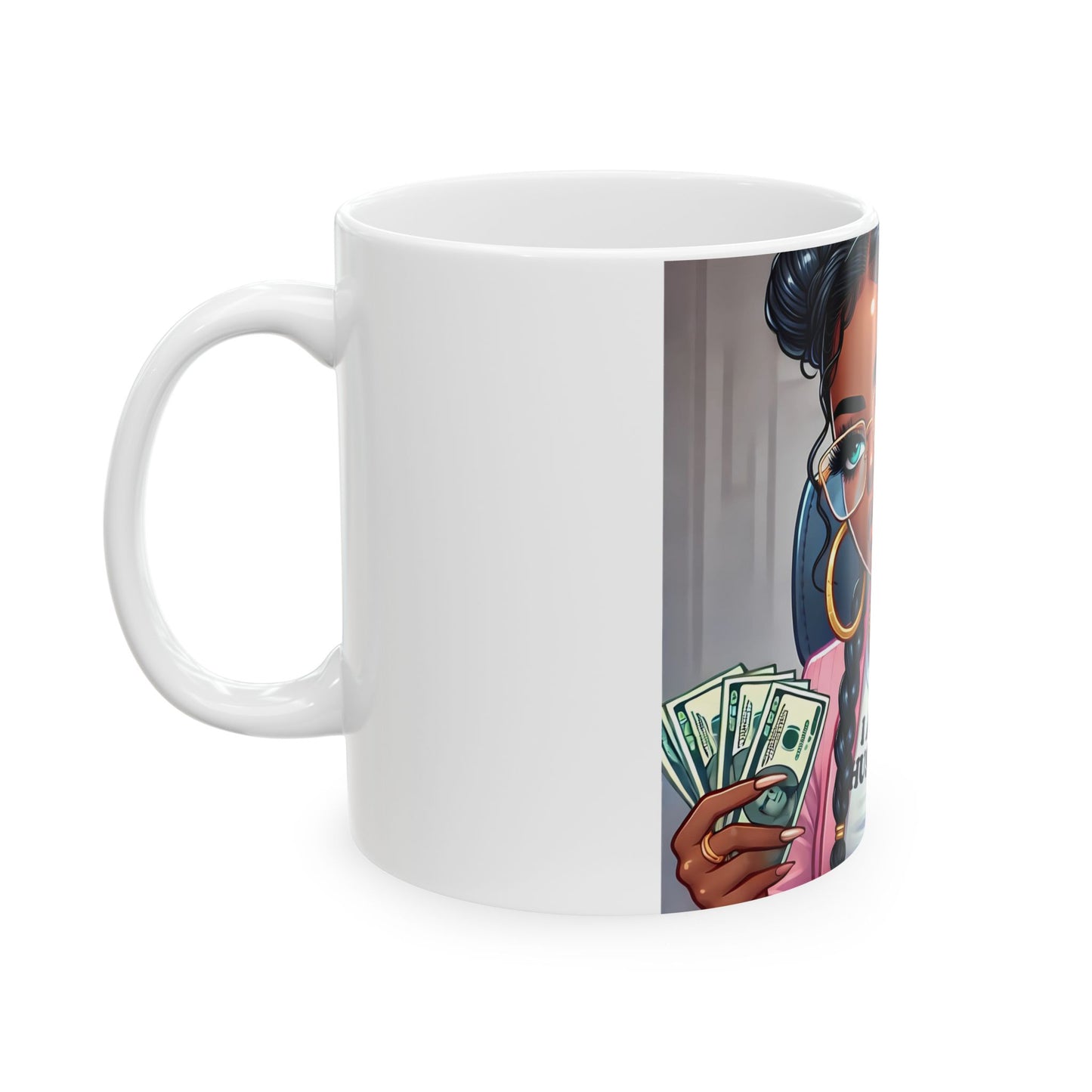 I am a Hustler  Ceramic Coffee Mug - 11oz & 15oz - for Everyday Joy