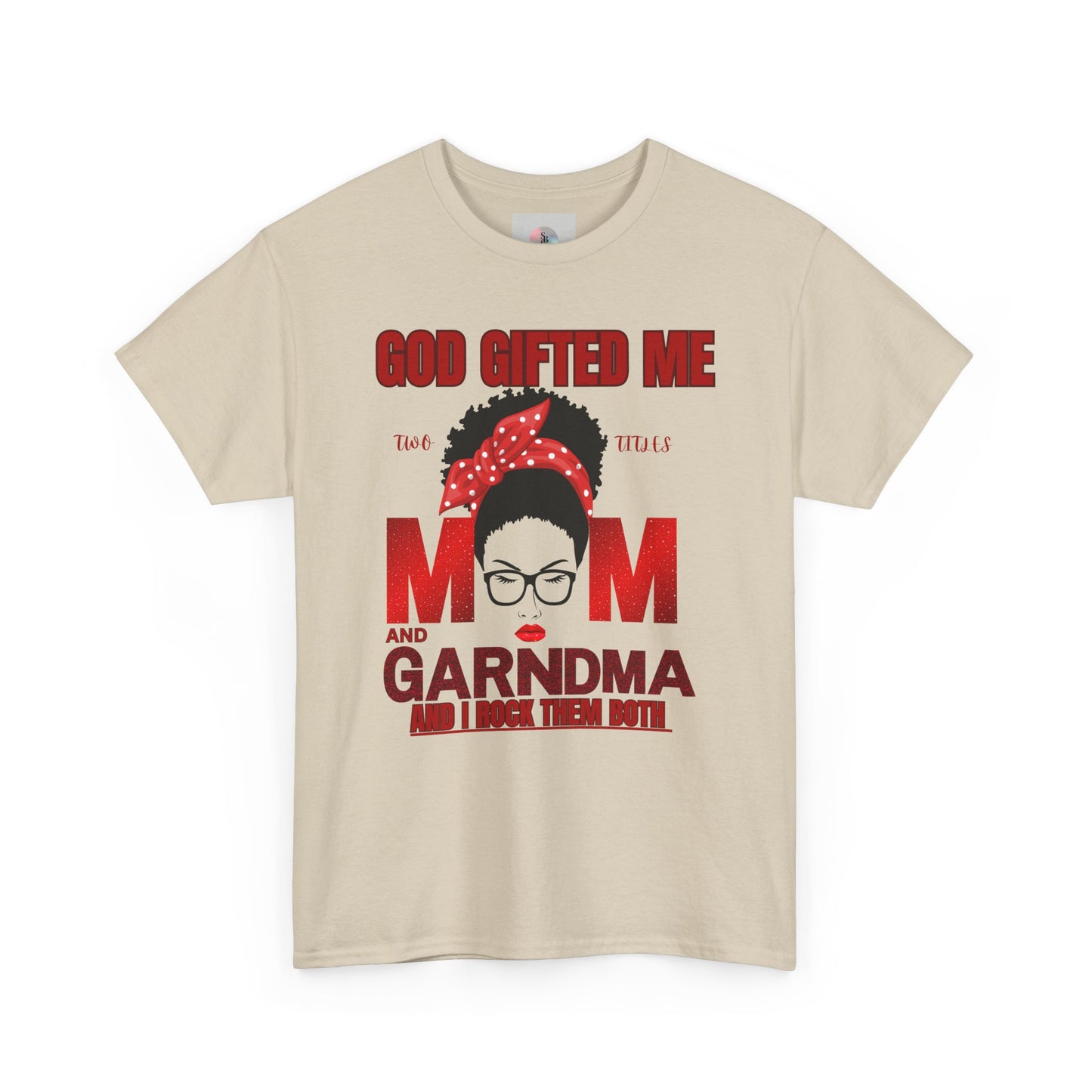 God Gifted Me Mom and Grandma