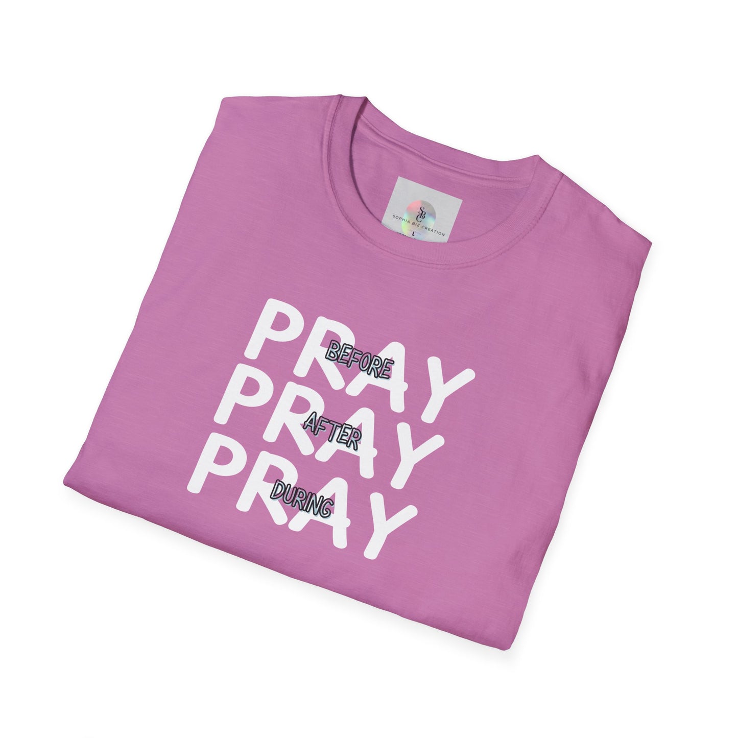 'Pray Before, After, During' Empowering T-Shirt